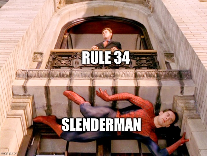 Thank you slenderman | RULE 34; SLENDERMAN | image tagged in spiderman hiding,no,slenderman,rule 34 | made w/ Imgflip meme maker