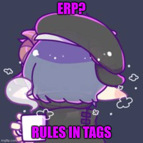 he's a bottom with a bit of trauma | ERP? RULES IN TAGS | image tagged in has to be dominant,erp and rp are good,don't take forever to respond | made w/ Imgflip meme maker