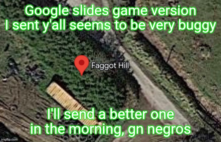 (mod note:upvote the next 10 images on msmg, not including this one) | Google slides game version I sent y'all seems to be very buggy; I'll send a better one in the morning, gn negros | made w/ Imgflip meme maker