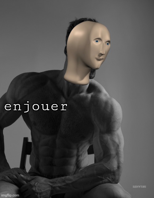 Giga Chad | enjouer | image tagged in giga chad | made w/ Imgflip meme maker
