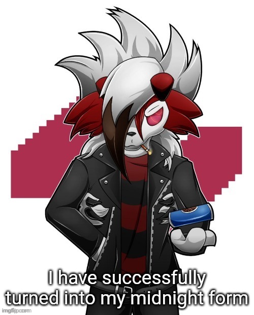 Lycanroc | I have successfully turned into my midnight form | image tagged in lycanroc | made w/ Imgflip meme maker