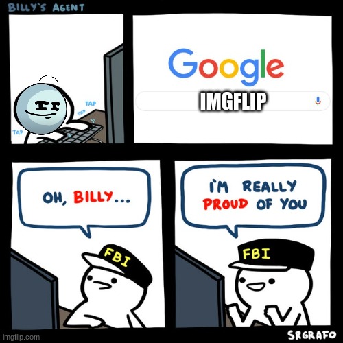 Billy's FBI Agent | IMGFLIP | image tagged in billy's fbi agent | made w/ Imgflip meme maker