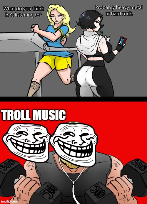 trolololol | TROLL MUSIC | image tagged in what do you think he's listening to,troll | made w/ Imgflip meme maker