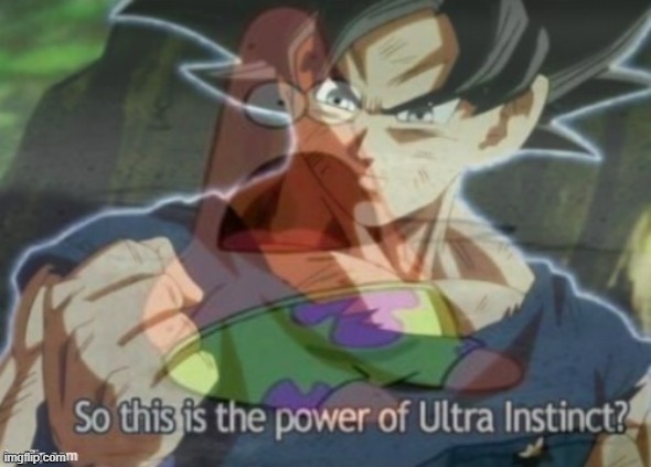 is this power of ultra instinct but also very suprised | image tagged in is this power of ultra instinct but also very suprised | made w/ Imgflip meme maker