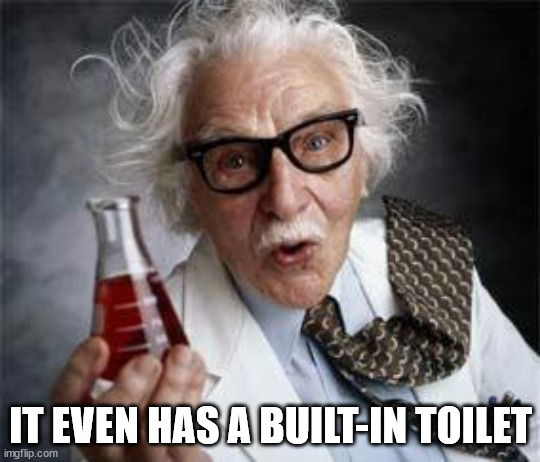 Inventoris | IT EVEN HAS A BUILT-IN TOILET | image tagged in inventoris | made w/ Imgflip meme maker