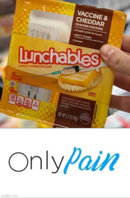 Cursed Lunchables (Shall be just for injection tho) | image tagged in onlypain,lunchables,cursed image,memes,cursed,vaccine | made w/ Imgflip meme maker