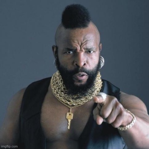 Mr. T | image tagged in mr t | made w/ Imgflip meme maker