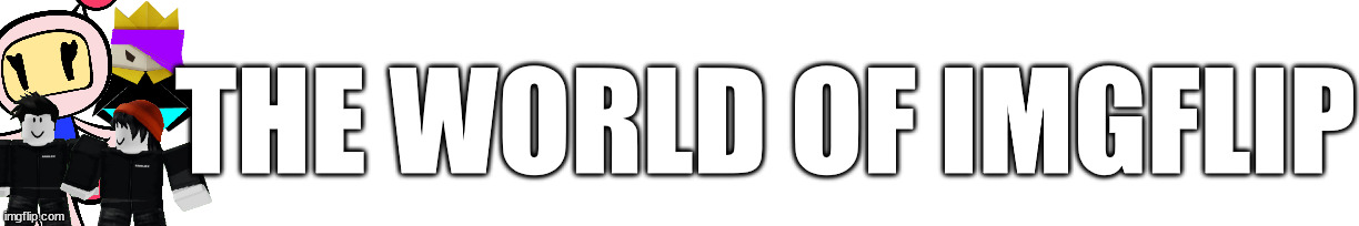 High Quality The World of Imgflip Logo Blank Meme Template