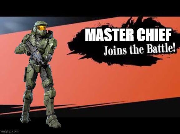 This Would be Awesome | MASTER CHIEF | image tagged in super smash bros | made w/ Imgflip meme maker