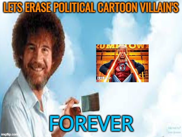 LETS ERASE POLITICAL CARTOON VILLAIN'S FOREVER | made w/ Imgflip meme maker