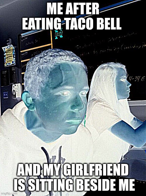 Hold fart | ME AFTER EATING TACO BELL; AND MY GIRLFRIEND  IS SITTING BESIDE ME | image tagged in hold fart | made w/ Imgflip meme maker