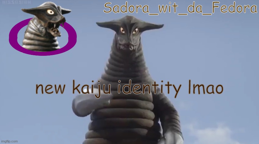 fr | new kaiju identity lmao | made w/ Imgflip meme maker