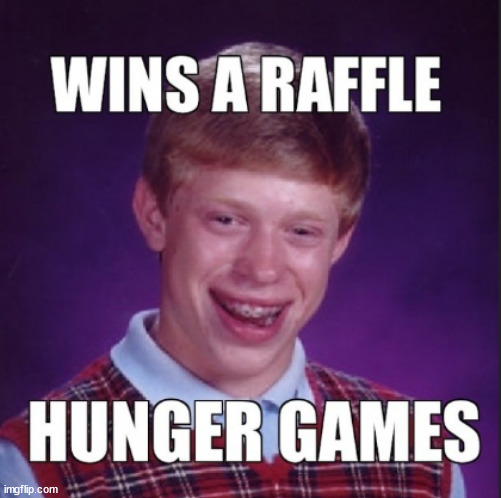 Winner takes all. | image tagged in memes,dark humor | made w/ Imgflip meme maker