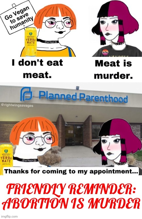 Abortion Is Murder | image tagged in abortion is murder | made w/ Imgflip meme maker