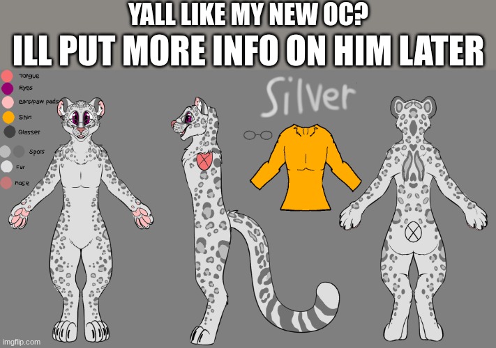 ILL PUT MORE INFO ON HIM LATER; YALL LIKE MY NEW OC? | made w/ Imgflip meme maker