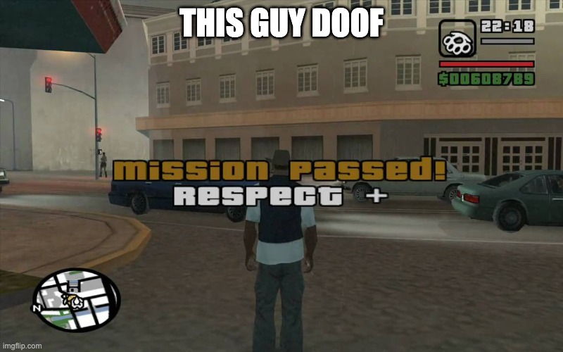 gulag | THIS GUY DOOF | image tagged in gta mission passed respect | made w/ Imgflip meme maker