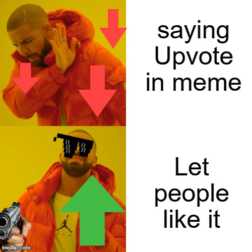 Upvote truth | saying Upvote in meme; Let people like it | image tagged in memes,drake hotline bling | made w/ Imgflip meme maker