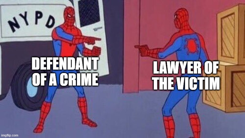 What law really is | DEFENDANT OF A CRIME; LAWYER OF THE VICTIM | image tagged in spiderman pointing at spiderman | made w/ Imgflip meme maker