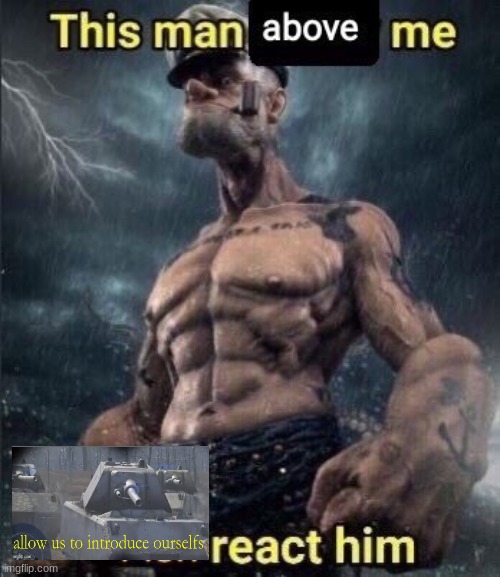 this man above me fish react him | made w/ Imgflip meme maker