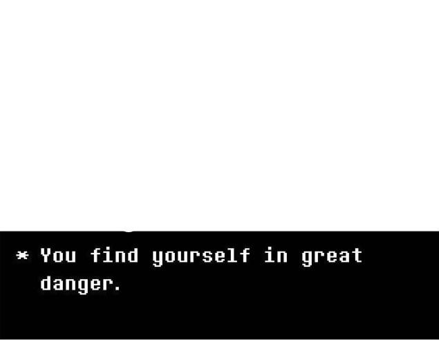 you find yourself in great danger Blank Meme Template