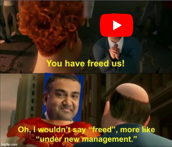 New YouTube CEO be like | image tagged in under new management,youtube,ceo | made w/ Imgflip meme maker