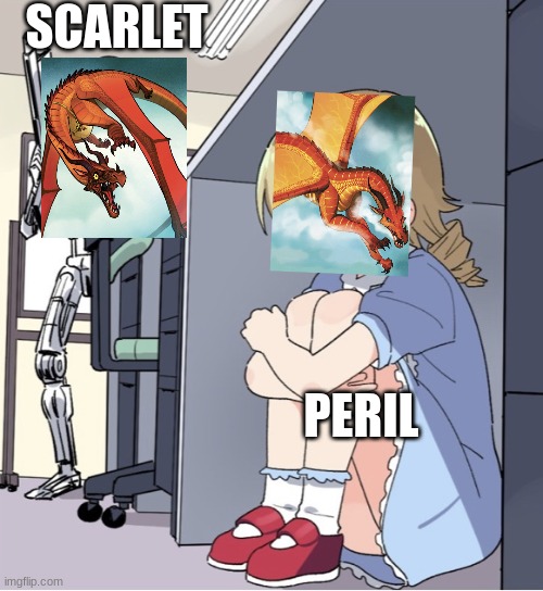 :| | SCARLET; PERIL | image tagged in anime girl hiding from terminator | made w/ Imgflip meme maker