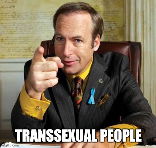 Saul Goodman point | TRANSSEXUAL PE0PLE | image tagged in saul goodman point | made w/ Imgflip meme maker