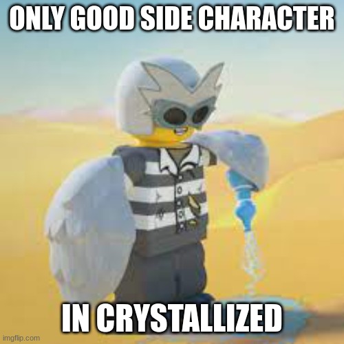 Fugi-dove | ONLY GOOD SIDE CHARACTER; IN CRYSTALLIZED | image tagged in fugi-dove | made w/ Imgflip meme maker