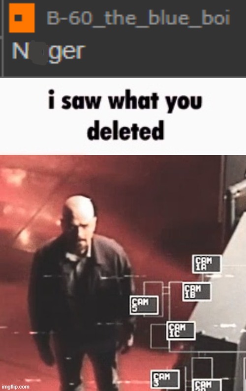 i saw what you deleted | made w/ Imgflip meme maker