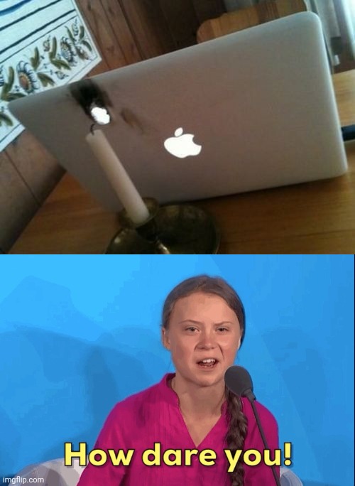 NOOO, NOT NEAR THE CANDLE!!! | image tagged in greta thunberg how dare you,candle,apple,memes,you had one job,candles | made w/ Imgflip meme maker