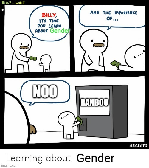 Ranboo shall take your gender! | image tagged in ranboo,billy,billy learning about money | made w/ Imgflip meme maker