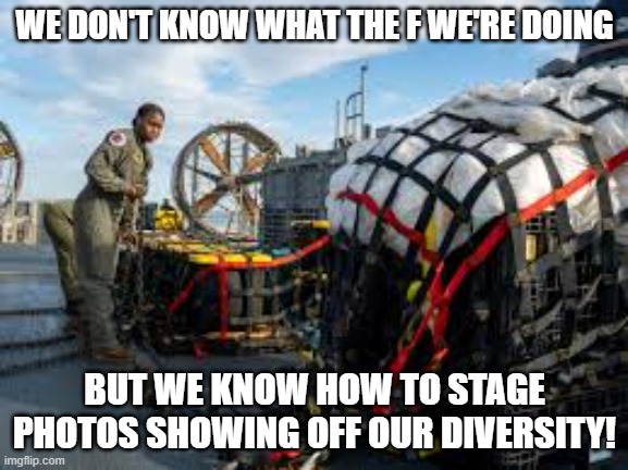 gmab | WE DON'T KNOW WHAT THE F WE'RE DOING; BUT WE KNOW HOW TO STAGE PHOTOS SHOWING OFF OUR DIVERSITY! | image tagged in memes | made w/ Imgflip meme maker