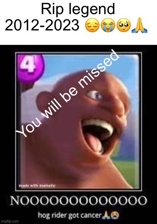 F for the hog rider ? last words: HOG RIDA- *dies* | Rip legend 2012-2023 😔😭🥺🙏; You will be missed | image tagged in pray for hog rider | made w/ Imgflip meme maker