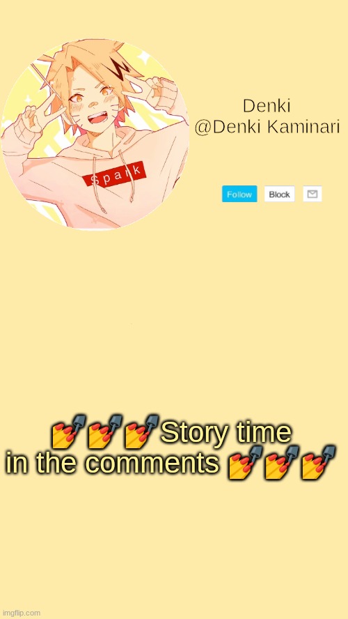 s t o r y t i m e a b o u t k i l l a | 💅💅💅Story time in the comments 💅💅💅 | image tagged in denki announcement | made w/ Imgflip meme maker