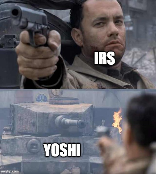 Tom Hanks Tank | IRS YOSHI | image tagged in tom hanks tank | made w/ Imgflip meme maker