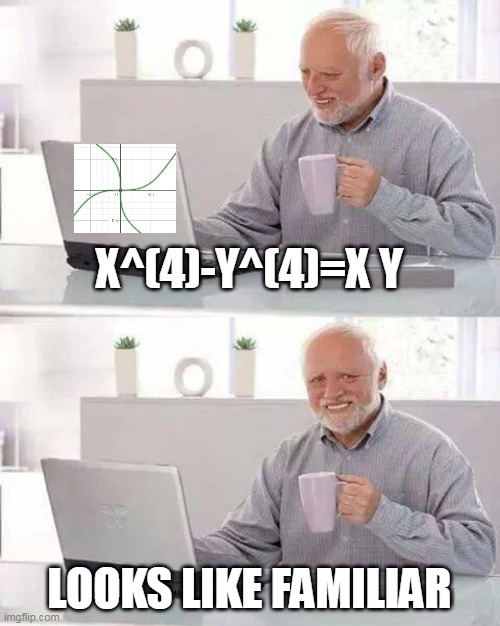 Familiarity | X^(4)-Y^(4)=X Y; LOOKS LIKE FAMILIAR | image tagged in memes,hide the pain harold,nazi | made w/ Imgflip meme maker