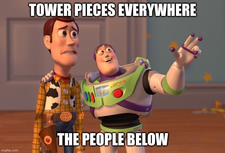 9/11 | TOWER PIECES EVERYWHERE; THE PEOPLE BELOW | image tagged in memes,x x everywhere | made w/ Imgflip meme maker