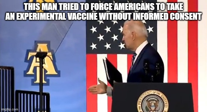 It's not dementia. | THIS MAN TRIED TO FORCE AMERICANS TO TAKE AN EXPERIMENTAL VACCINE WITHOUT INFORMED CONSENT | image tagged in biden handshake | made w/ Imgflip meme maker