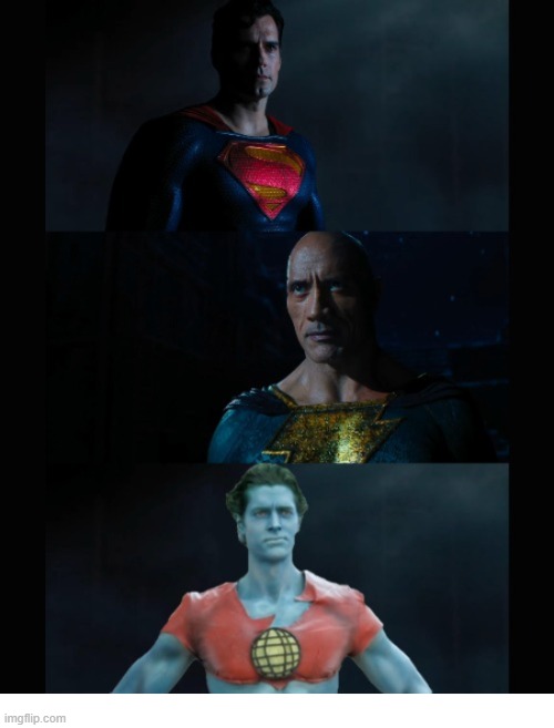 Superman, Black Adam and Captain Planet | image tagged in superman,black adam,captain planet | made w/ Imgflip meme maker