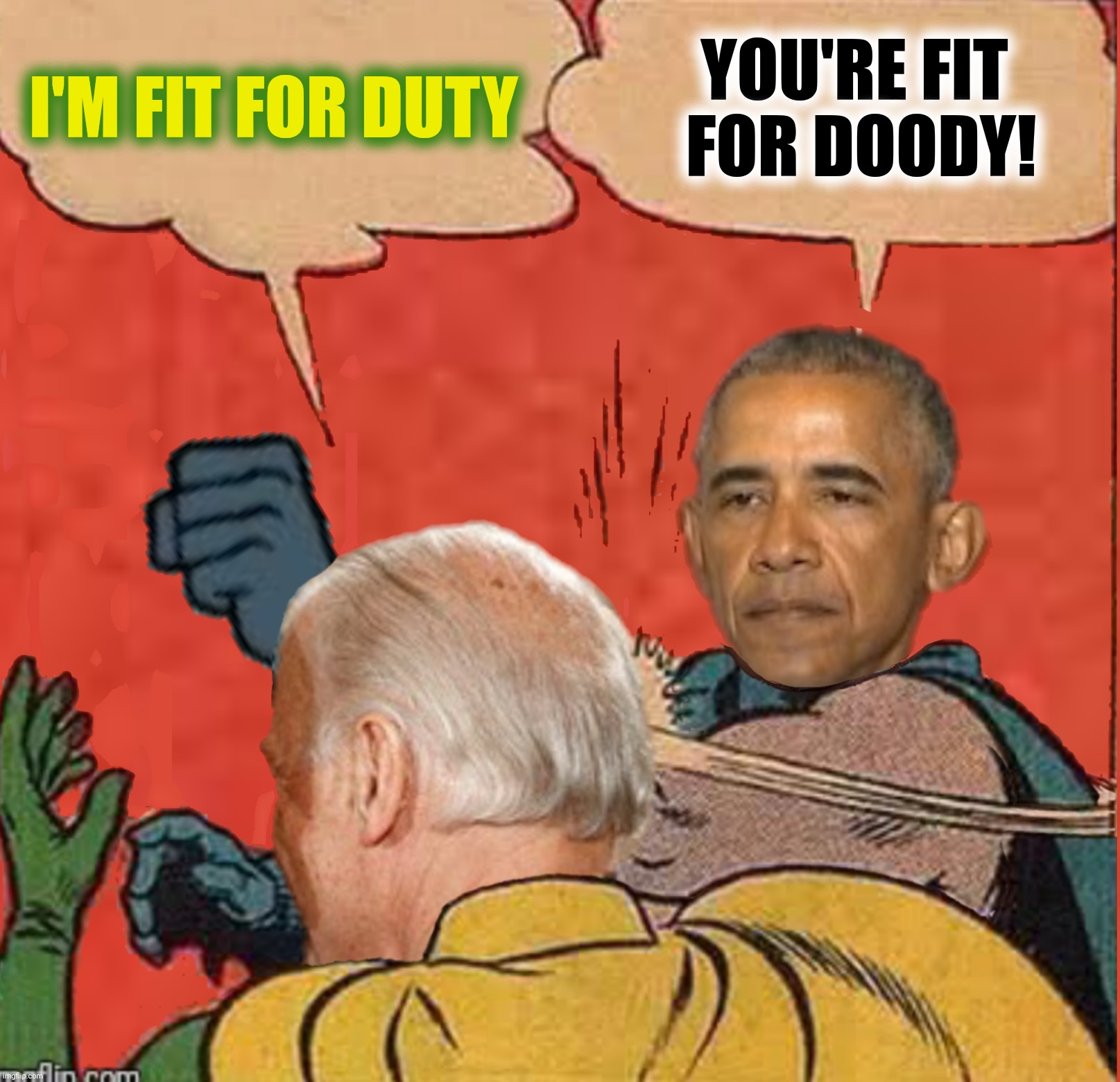 I'M FIT FOR DUTY YOU'RE FIT  FOR DOODY! | made w/ Imgflip meme maker
