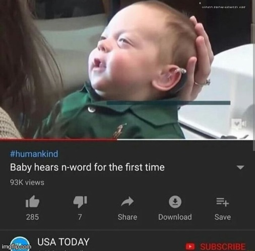 Lmaooo | image tagged in n wodr,baby,youtube | made w/ Imgflip meme maker