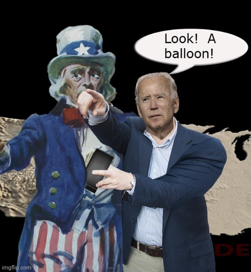 Wag the dog | LOOK! A BALLOON! | image tagged in wag the dog,joe biden is a corrupt pedo with dementia | made w/ Imgflip meme maker