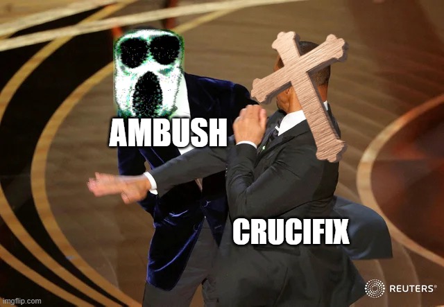 Ambush when crucifix | AMBUSH; CRUCIFIX | image tagged in will smith punching chris rock | made w/ Imgflip meme maker