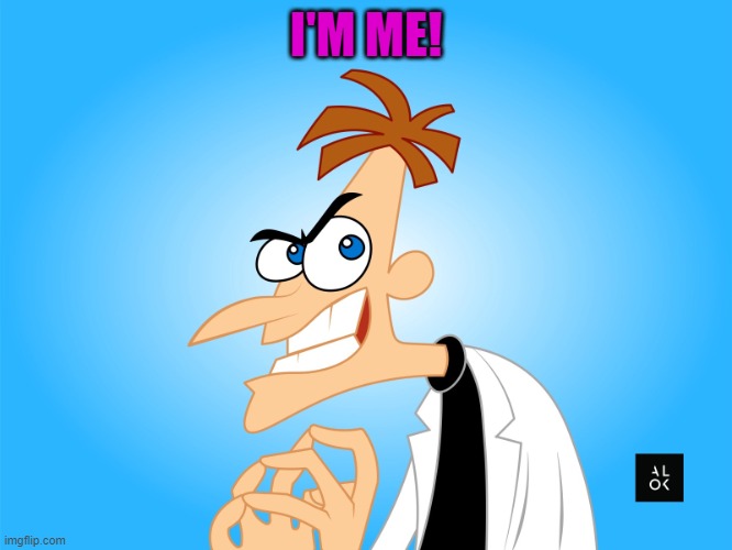 dr | I'M ME! | image tagged in dr | made w/ Imgflip meme maker