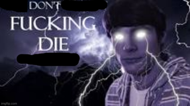 Why don't you F**king Die already | image tagged in why don't you f king die already | made w/ Imgflip meme maker