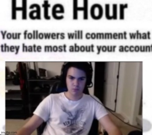 hate hour | image tagged in hate hour | made w/ Imgflip meme maker