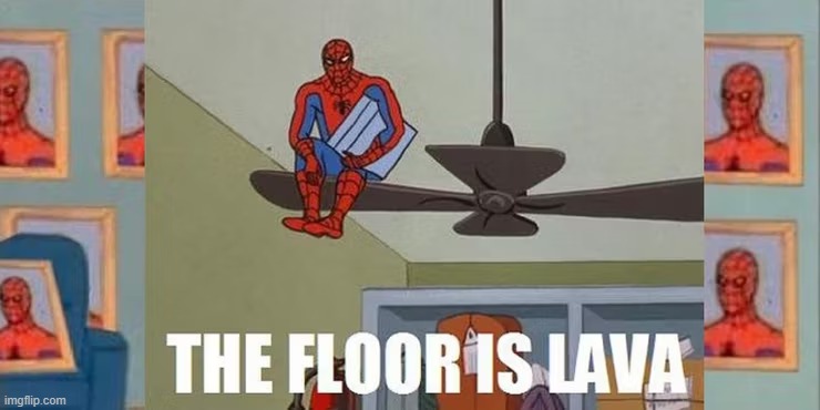 The floor is lava | image tagged in the floor is lava,repost,spiderman,memes,superheroes,superhero | made w/ Imgflip meme maker