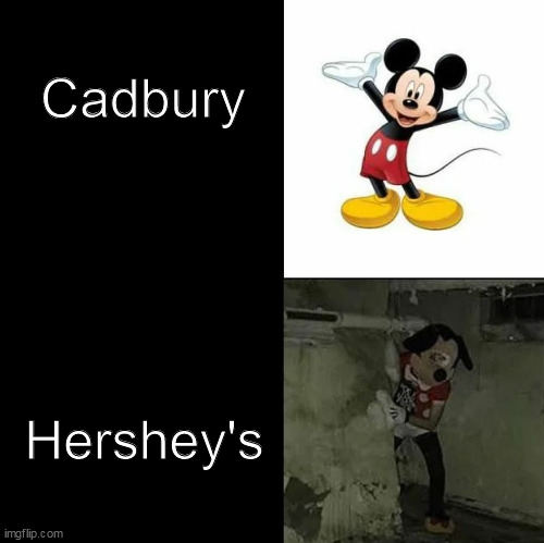 this is quite funny | Cadbury; Hershey's | image tagged in mickey mouse and creepy mickey mouse | made w/ Imgflip meme maker