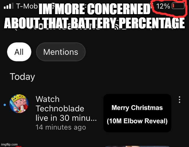 IM MORE CONCERNED ABOUT THAT BATTERY PERCENTAGE | made w/ Imgflip meme maker