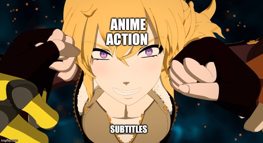 Rwby Volume 9 Yang | ANIME ACTION; SUBTITLES | image tagged in rwby volume 9 yang | made w/ Imgflip meme maker